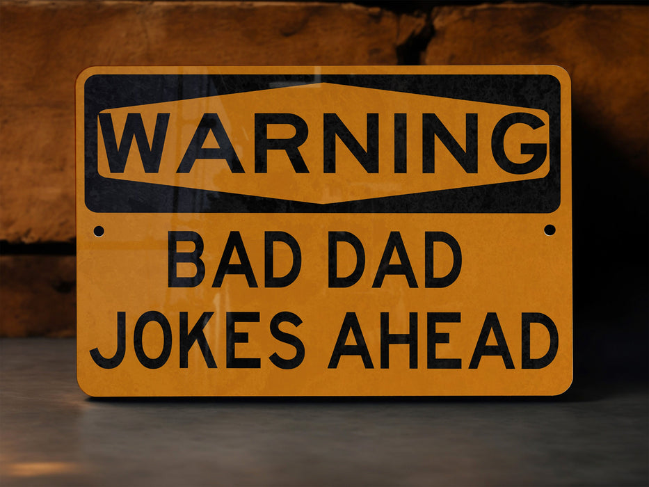 a yellow warning sign that says, warning bad dad jokes ahead
