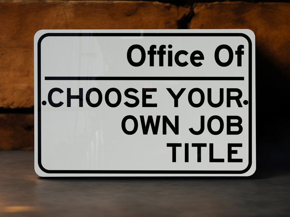 a sign that says office of choose your own job title