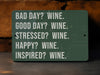 a sign that says bad day? wine good day? wine stressed? wine