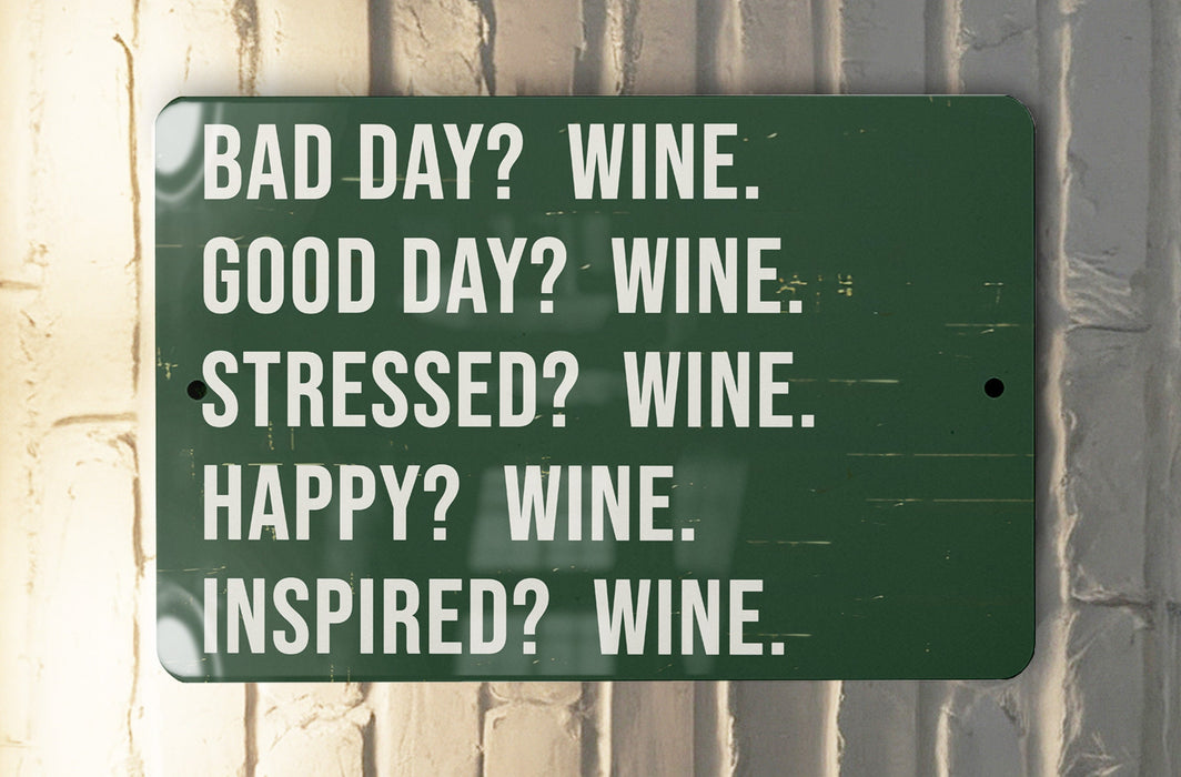 a green sign that says bad day? wine good day? wine stressed?