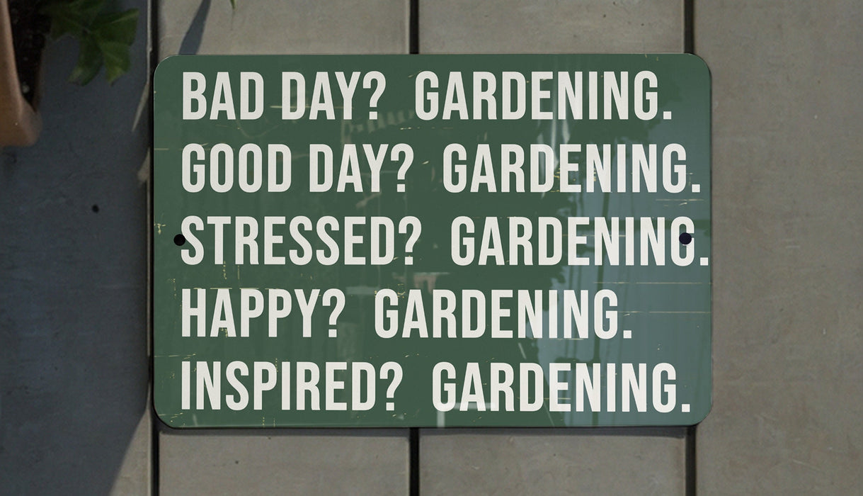 a green sign that says, bad day gardening good day gardening stressed? gardening