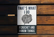 a sign that says that's what i do i crochet and i
