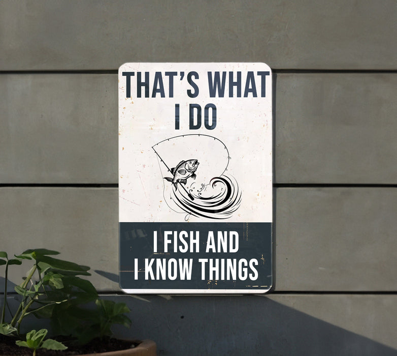 a sign that says that's what i do i fish and i know things
