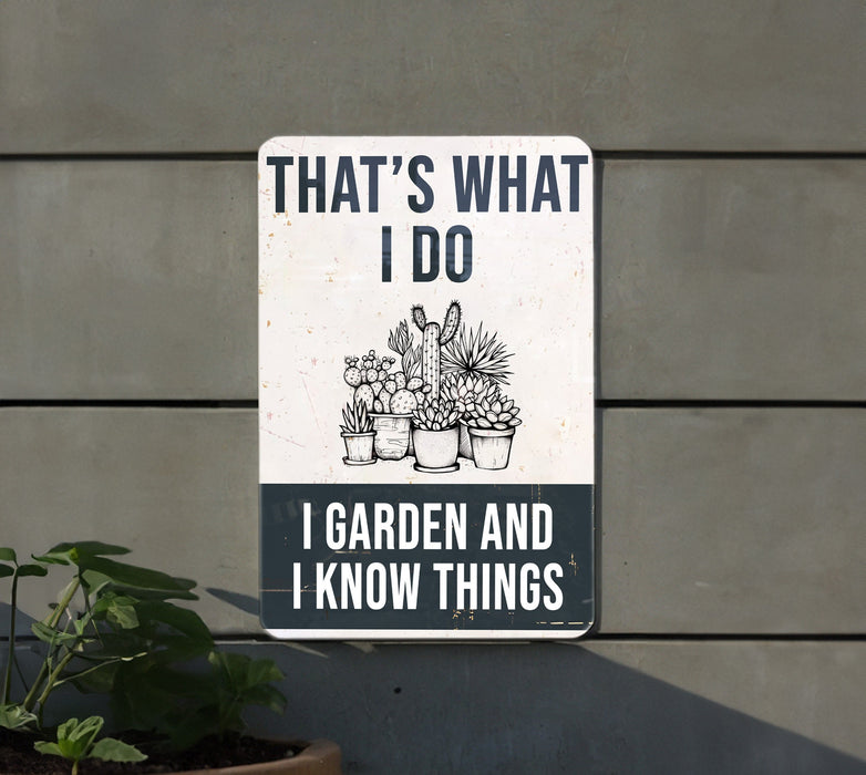 a sign that says that's what i do i garden and i know things