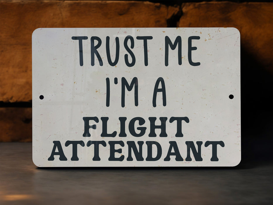 a sign that says trust me i'm a flight attendant