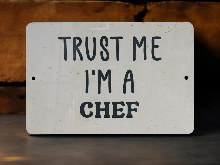 a sign that says trust me i'm a chef