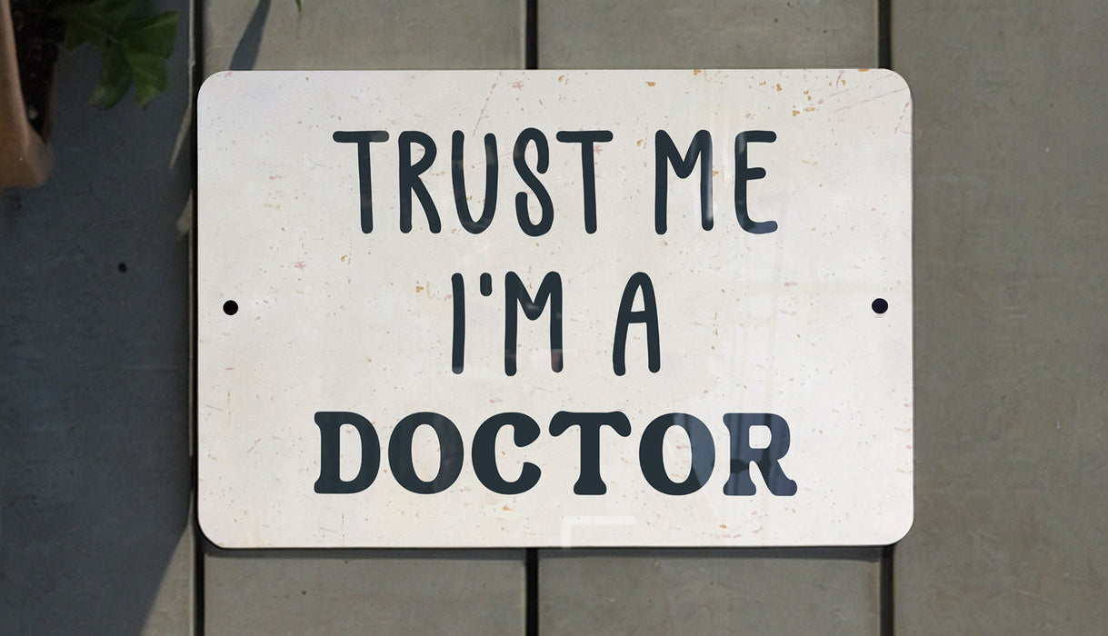 a sign that says trust me i'm a doctor