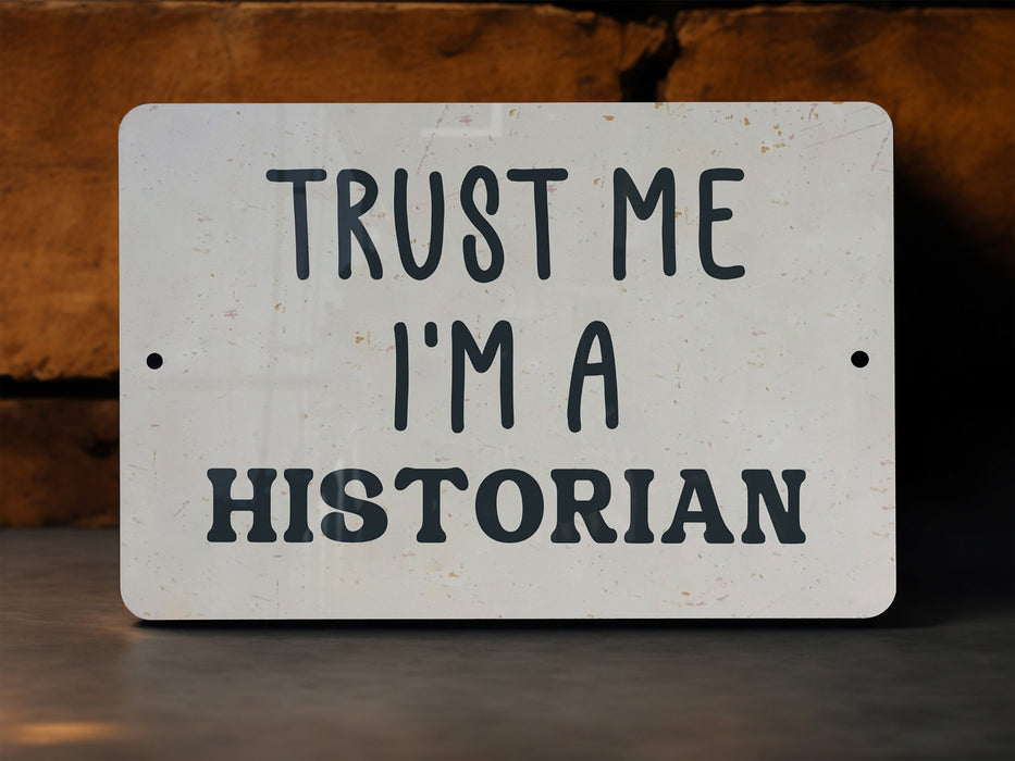 a sign that says trust me i'm a historian