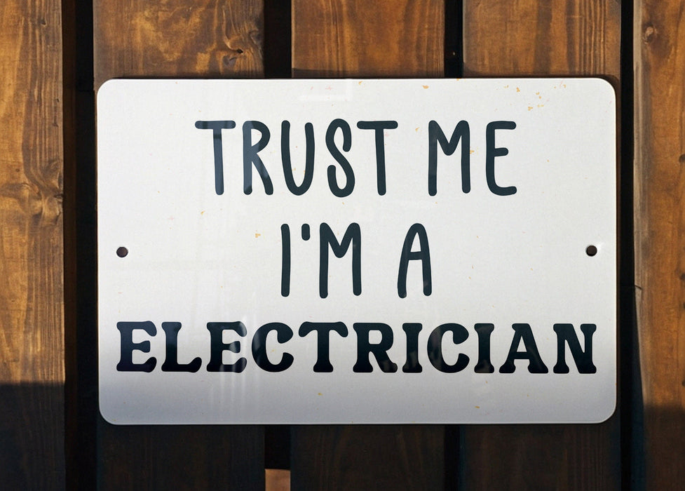 a sign that says trust me i'm a electrician