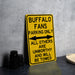a yellow sign that says buffalo fans parking only all others are unworthyly and