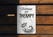 a sign that says fishing is my therapy