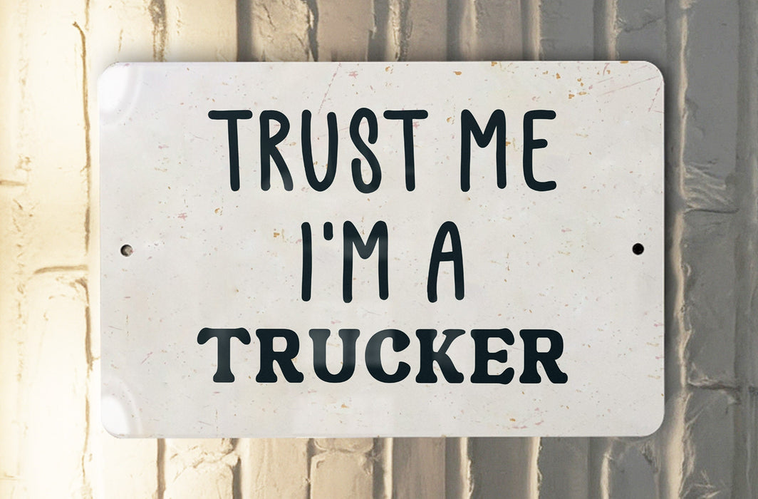 a white sign that says trust me i'm a trucker