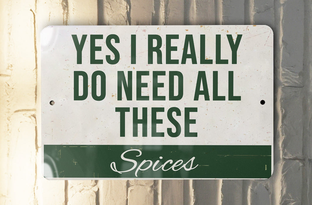 a sign that says yes i really do need all these spices
