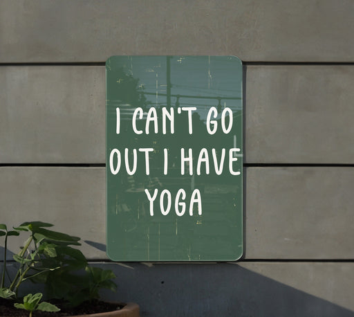 a sign that says i can't go out i have yoga