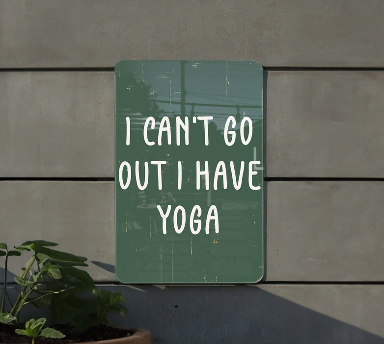 a sign that says i can't go out i have yoga