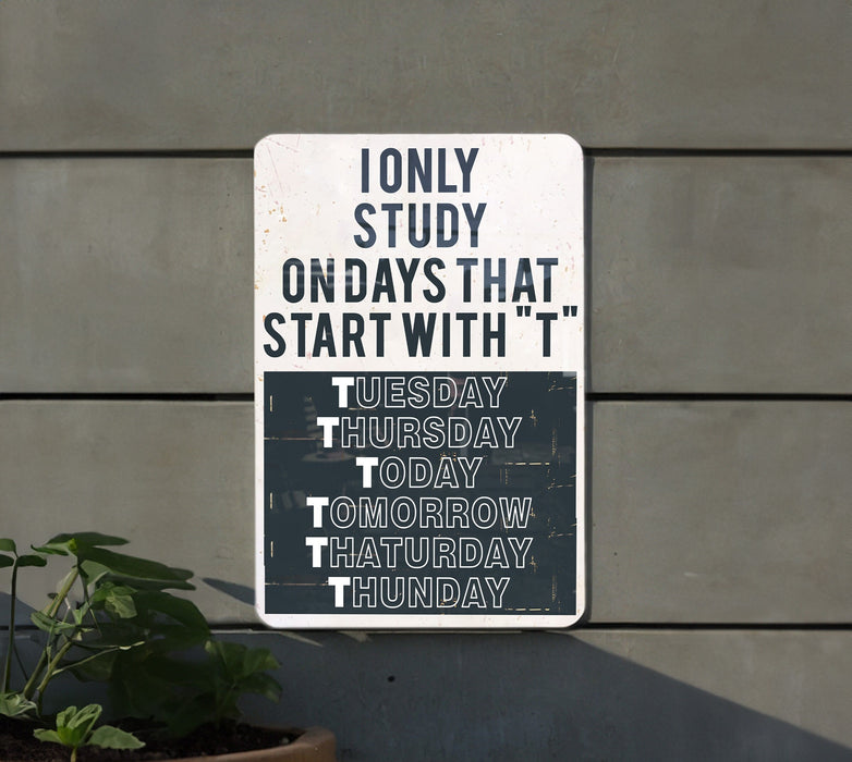 a sign on the side of a building that says only study on days that start