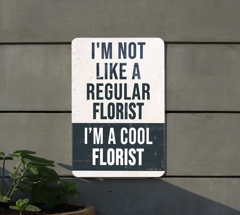 a sign that says i'm not like a regular florist i '