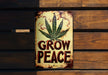 a sign that says grow peace on it