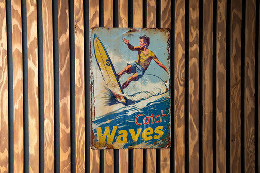 a sign on a wooden wall that says catch waves