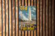 a sign on a wooden wall that says old faithful