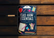 a sign that says class room essentials on it