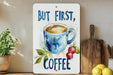 a sign that says, but first, coffee