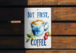 a sign that says but first, coffee with a picture of a cup of coffee