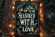 a sign that says seasoned with love on a tree