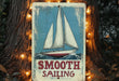 a sign with a sailboat on it that says smooth sailing