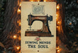 a sign that says sewing mends the soul