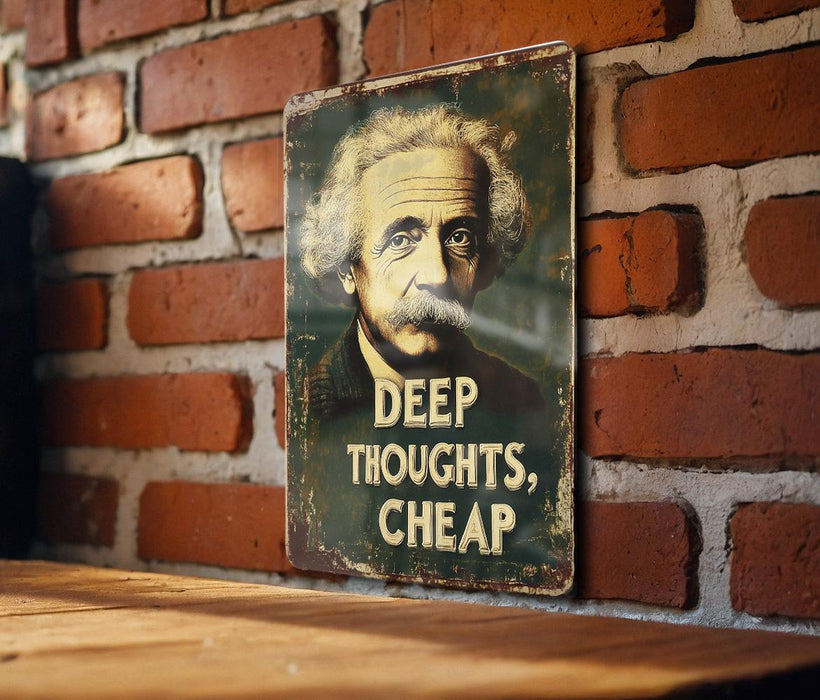a sign on a brick wall that says deep thoughts, cheap