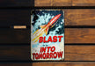 a sign on a wooden wall that says blast into tomorrow