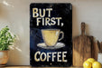 a sign that says, but first, coffee