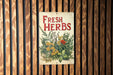 a sign on a wooden wall that says fresh herbs