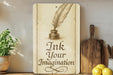 a wooden sign that says ink your imagination on it