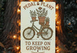 a sign that says pedal and plant to keep on growing