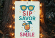 a sign that says sip savor smile