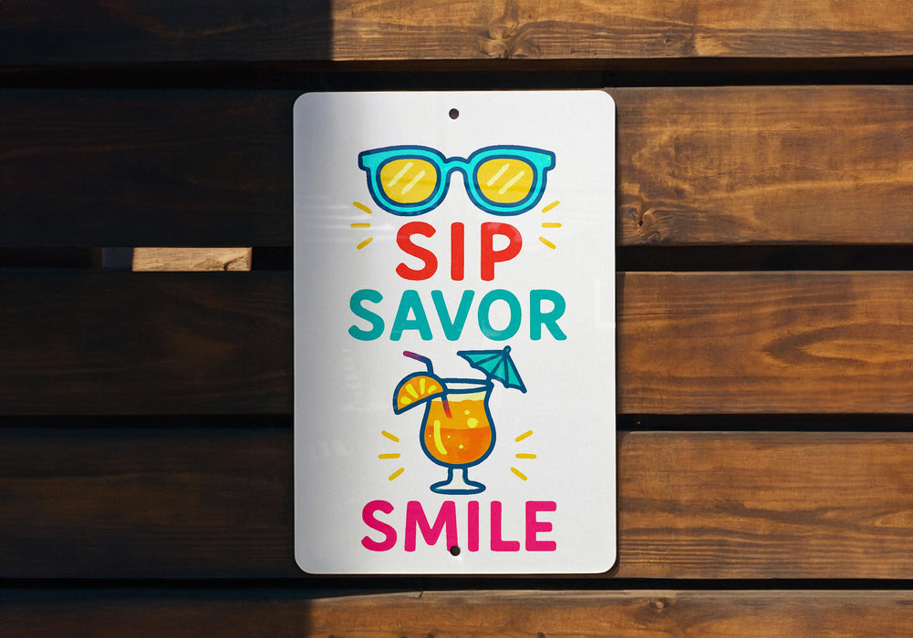 a sign that says sip savor smile