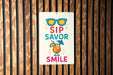 a sign that says sip savor smile