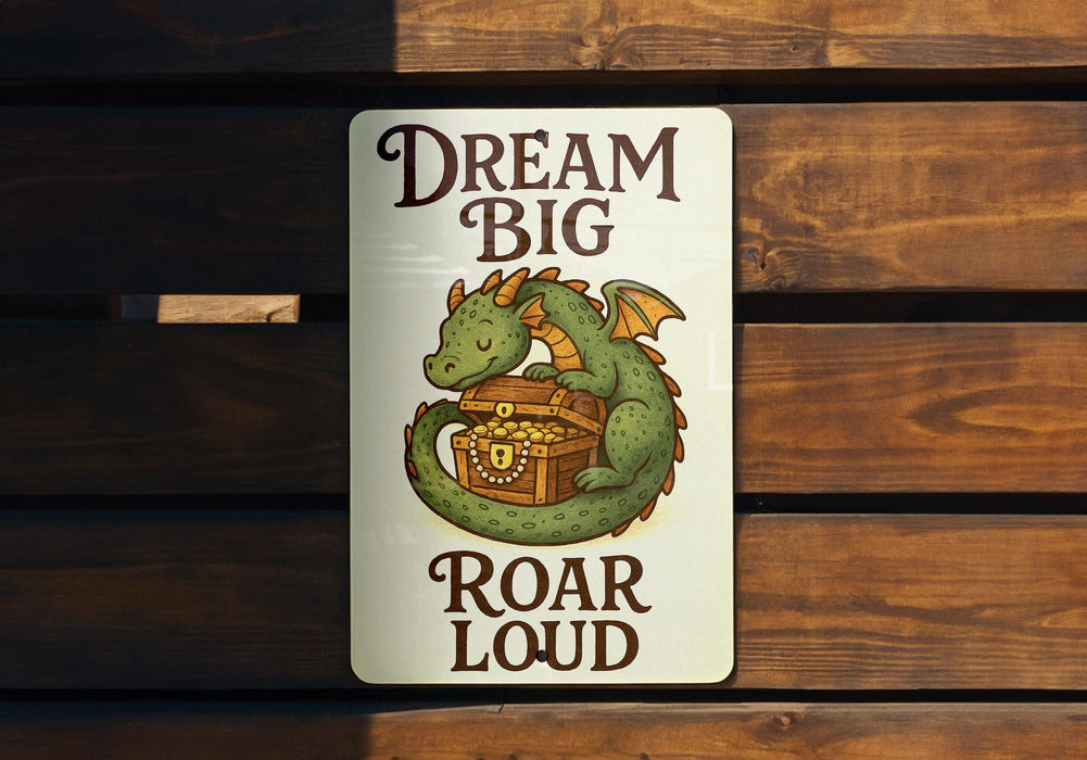 a sign that says, dream big roar loud