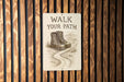 a sign on a wooden wall that says walk your path
