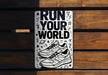 a sign that says run your world on it