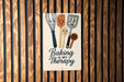 a sign that says baking is my therapy