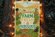 a sign advertising a farm fresh and fabulous