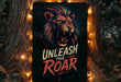 a sign that reads, unleash the roar