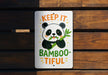 a sign that says keep it bamboo - tiful
