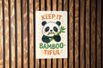 a sign that says keep it bamboo tiful