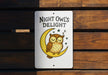 a night owl's delight sign on a wooden bench
