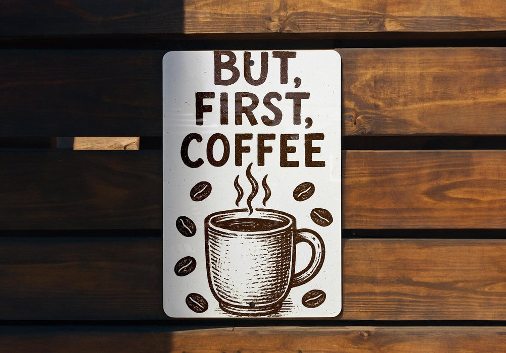 a sign that says, but first, coffee