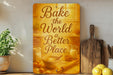 a sign that says bake the world better place
